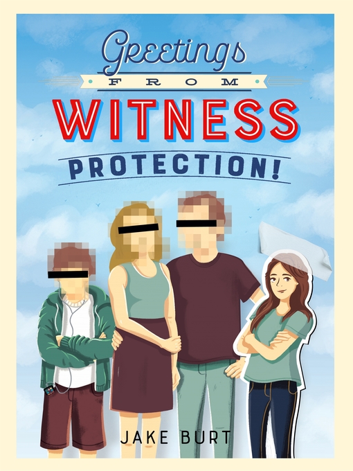 Title details for Greetings from Witness Protection! by Jake Burt - Wait list